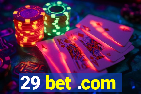 29 bet .com